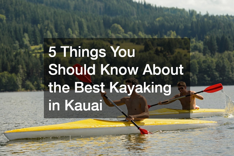 5 Things You Should Know About the Best Kayaking in Kauai